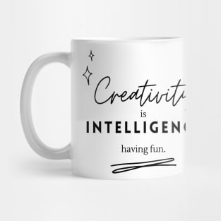 Creativity is Intelligence Having Fun Albert Einstein Quote Mug